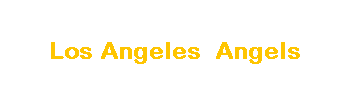 Los Angeles  Angels